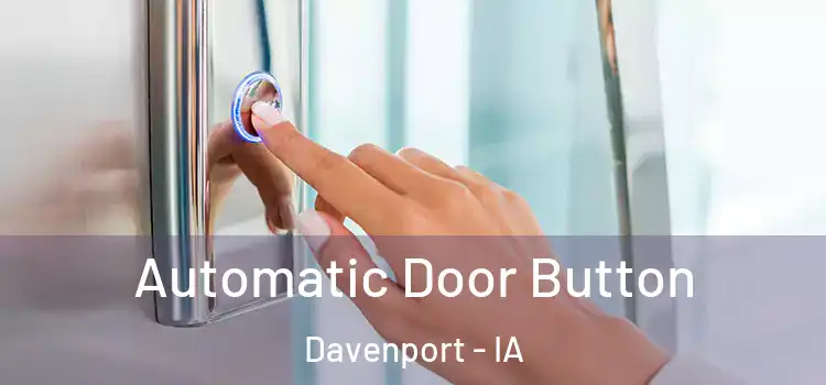 Automatic Door Button Davenport - IA