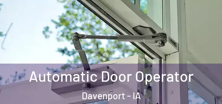 Automatic Door Operator Davenport - IA
