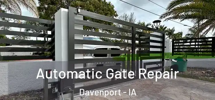  Automatic Gate Repair Davenport - IA