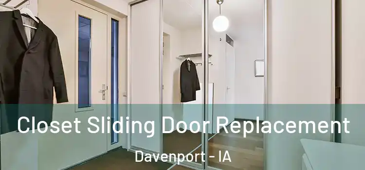 Closet Sliding Door Replacement Davenport - IA