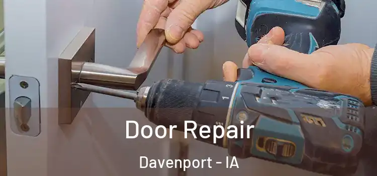 Door Repair Davenport - IA