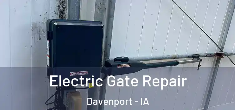 Electric Gate Repair Davenport - IA
