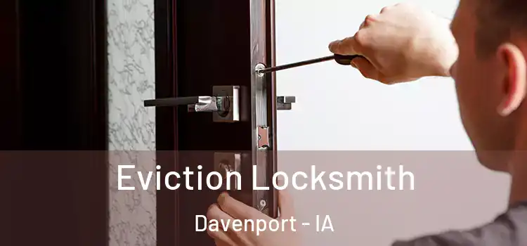 Eviction Locksmith Davenport - IA