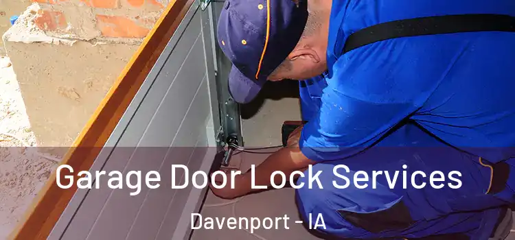  Garage Door Lock Services Davenport - IA