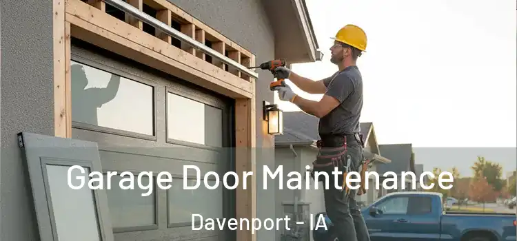  Garage Door Maintenance Davenport - IA