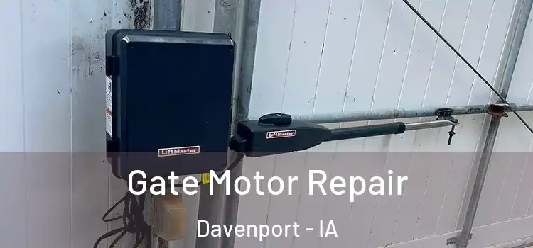 Gate Motor Repair Davenport - IA
