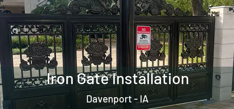  Iron Gate Installation Davenport - IA