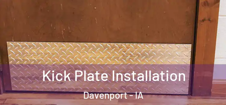  Kick Plate Installation Davenport - IA