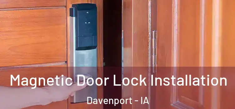  Magnetic Door Lock Installation Davenport - IA