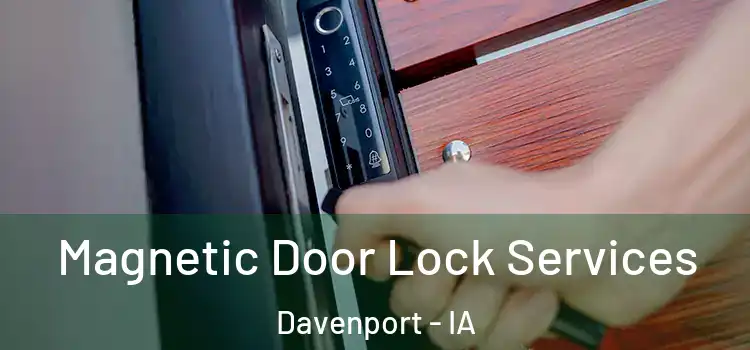  Magnetic Door Lock Services Davenport - IA