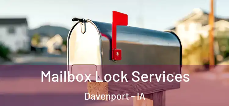 Mailbox Lock Services Davenport - IA