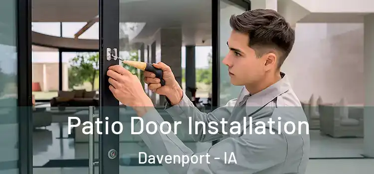 Patio Door Installation Davenport - IA