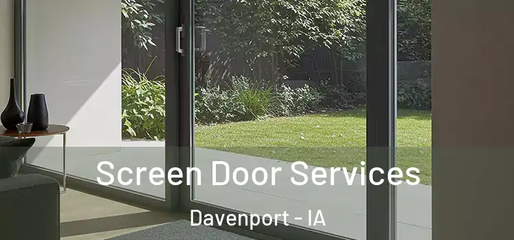  Screen Door Services Davenport - IA