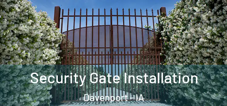 Security Gate Installation Davenport - IA