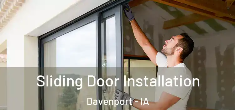  Sliding Door Installation Davenport - IA