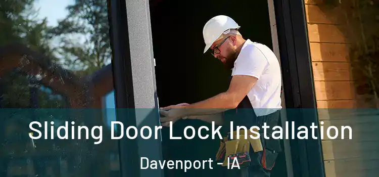 Sliding Door Lock Installation Davenport - IA