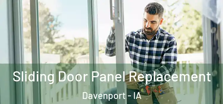  Sliding Door Panel Replacement Davenport - IA